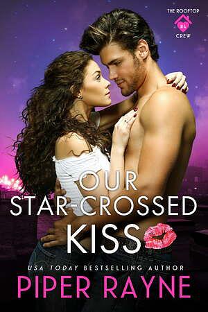 Our Star-Crossed Kiss by Piper Rayne