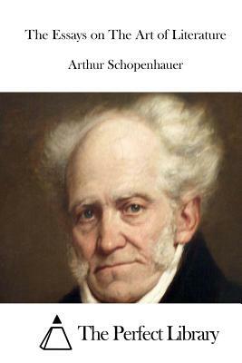 The Essays on The Art of Literature by Arthur Schopenhauer