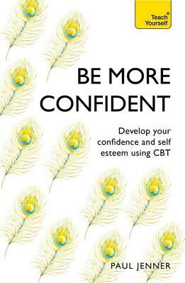 Be More Confident by Paul Jenner