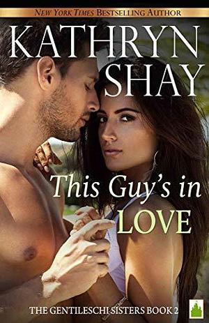 This Guy's in Love by Kathryn Shay