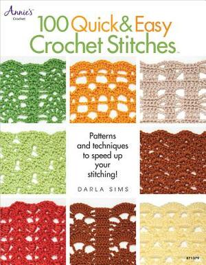 100 Quick & Easy Crochet Stitches by Darla Sims