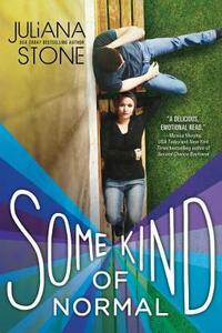 Some Kind of Normal by Juliana Stone