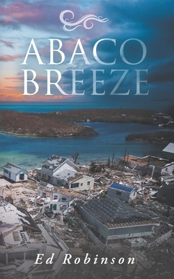 Abaco Breeze by Ed Robinson