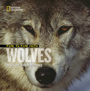 Face to Face with Wolves by Jim Brandenburg, Judy Brandenburg