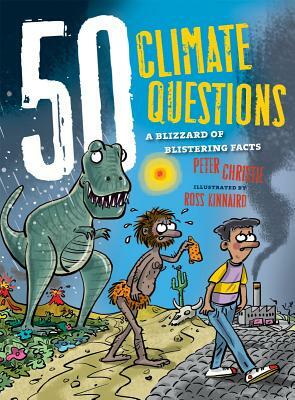 50 Climate Questions: A Blizzard of Blistering Facts by Peter Christie