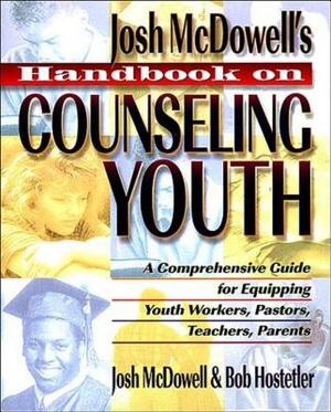 Handbook on Counseling Youth by John McDowell, Bob Hostetler