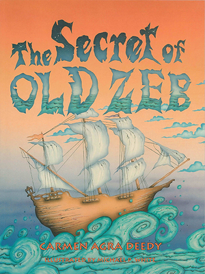 The Secret of Old Zeb by Carmen Agra Deedy