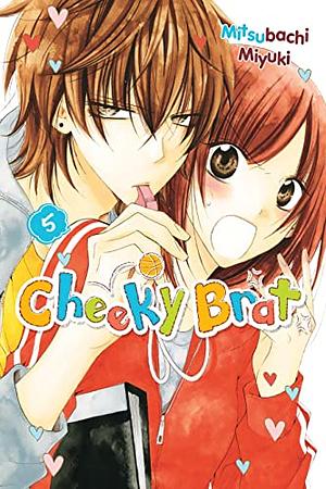 Cheeky Brat, Vol. 5 by Mitsubachi Miyuki