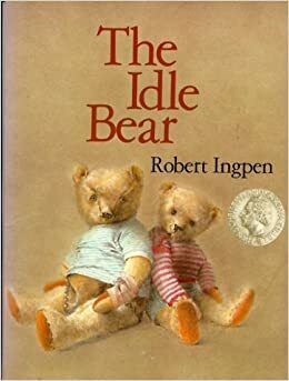 The Idle Bear by Robert Ingpen