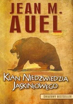 Klan Niedźwiedzia Jaskiniowego by Jean M. Auel