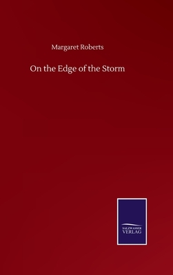 On the Edge of the Storm by Margaret Roberts