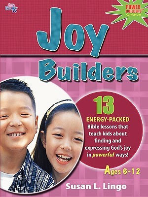 Joy Builders by Susan L. Lingo