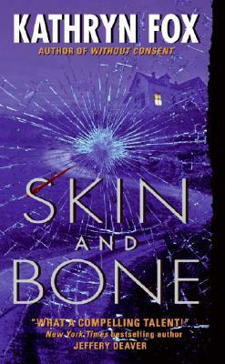 Skin And Bone by Kathryn Fox