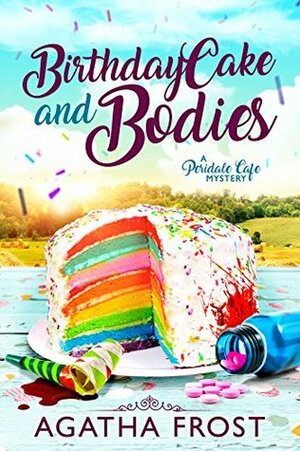 Birthday Cake and Bodies by Agatha Frost