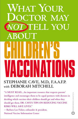 What Your Doctor May Not Tell You About Children's Vaccinations by Stephanie Cave, Deborah Mitchell