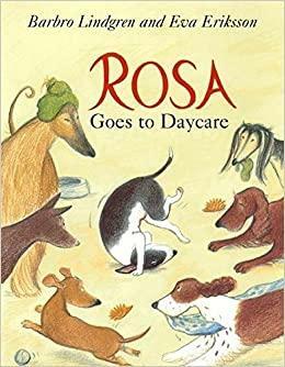 Rosa Goes to Daycare by Barbro Lindgren