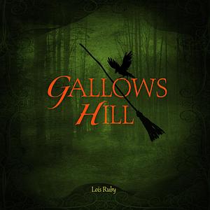 Gallows Hill by Lois Ruby
