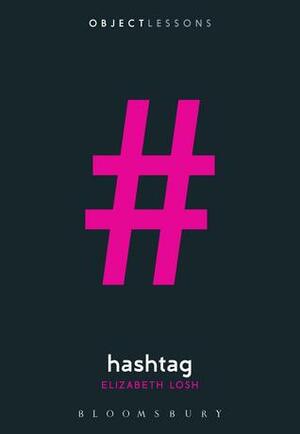 Hashtag by Elizabeth Losh