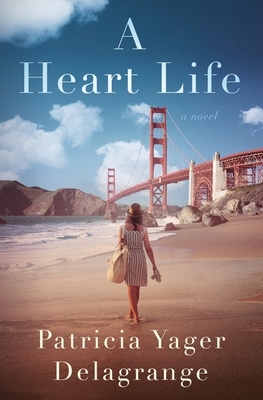 A Heart Life by Patricia Yager Delagrange