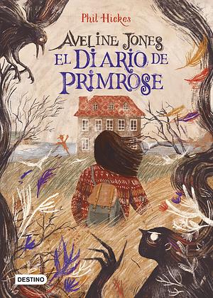 Aveline Jones 1. El diario de Primrose by Phil Hickes, Phil Hickes