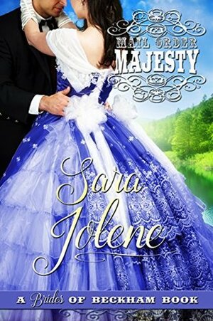 Mail Order Majesty : Clover Lake Grooms Book 1 by Sara Jolene