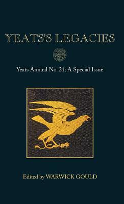 Yeats's Legacies: Yeats Annual No. 21 by 