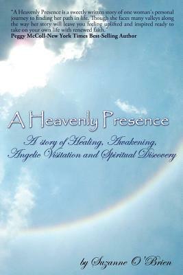 A Heavenly Presence: A Story of Healing, Awakening, Angelic Visitation and Spiritual Discovery by Suzanne O'Brien