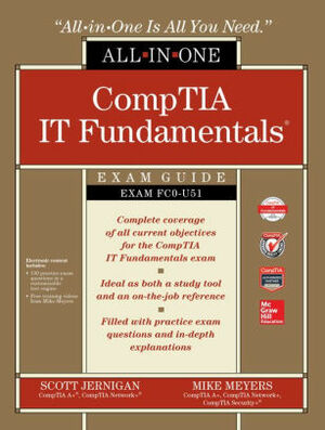 CompTIA IT Fundamentals All-in-One Exam Guide by Scott Jernigan, Mike Meyers