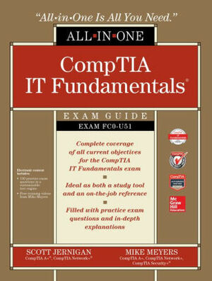 CompTIA IT Fundamentals All-in-One Exam Guide by Scott Jernigan, Mike Meyers