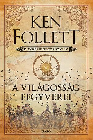 A világosság fegyverei  by Ken Follett