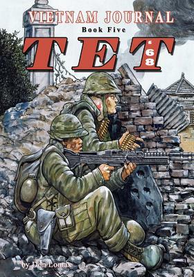 Vietnam Journal Book Five: Tet '68 by Don Lomax