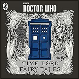 Doctor Who: Time Lord Fairy Tales by Justin Richards