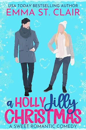 A Holly Jilly Christmas  by Emma St. Clair