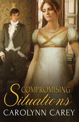 Compromising Situations by Carolynn Carey