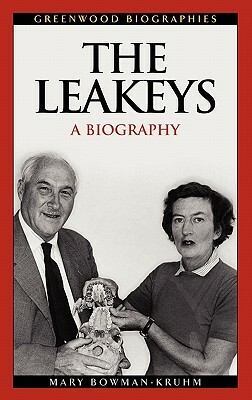 The Leakeys: A Biography by Mary Bowman-Kruhm