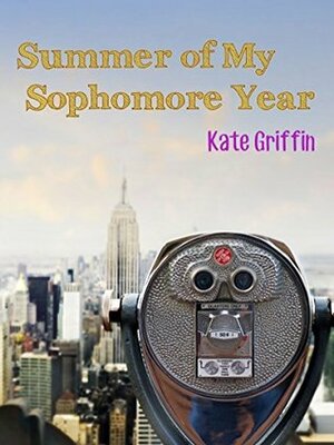 Summer of My Sophomore Year by Kate Griffin, Diane Warnock