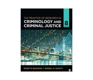 The Practice of Research in Criminology and Criminal Justice by Russell K. Schutt, Rafael J. Engel