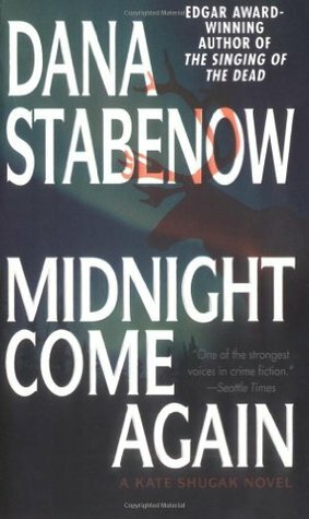 Midnight Come Again by Dana Stabenow