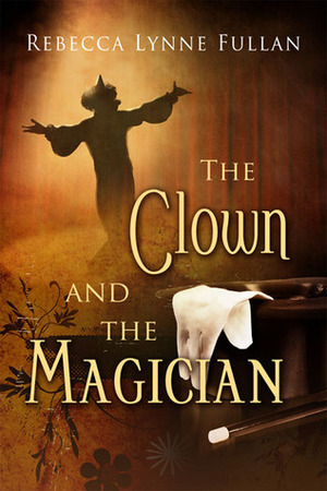 The Clown and the Magician by Rebecca Lynne Fullan