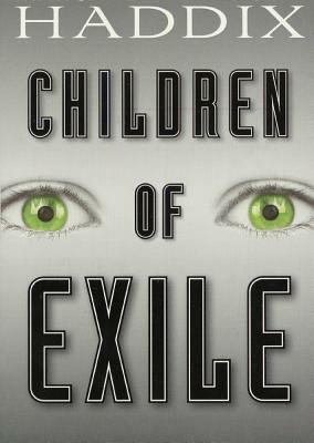 Children of Exile by Margaret Peterson Haddix