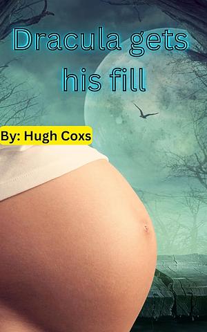 Dracula gets His Fill by Hugh Coxs