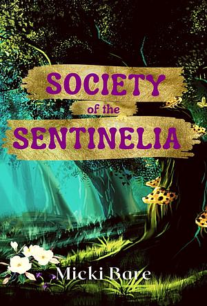 Society of the Sentinelia by Micki Bare