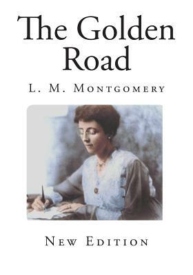 The Golden Road by L.M. Montgomery