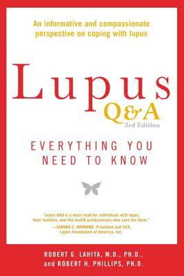 Lupus Q&A Revised and Updated, 3rd Edition: Everything You Need to Know by Robert H. Phillips, Robert G. Lahita