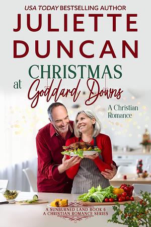 Christmas at Goddard Downs by Juliette Duncan, Juliette Duncan