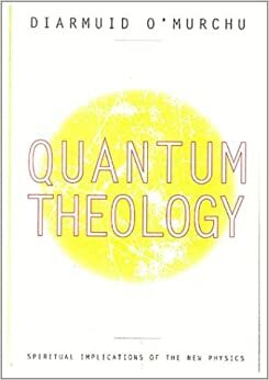 The Practice of Quantum Theology by Diarmuid O'Murchu