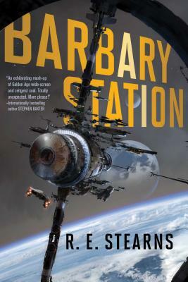 Barbary Station, Volume 1 by R.E. Stearns