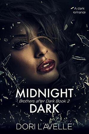 Midnight Dark: A dark romance thriller by Dori Lavelle