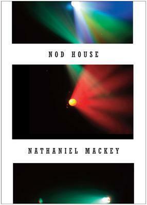 Nod House by Nathaniel Mackey