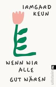 Wenn wir alle gut wären by Irmgard Keun